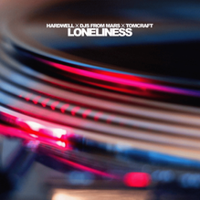 Hardwell, DJs from Mars, & Tomcraft — Loneliness cover artwork