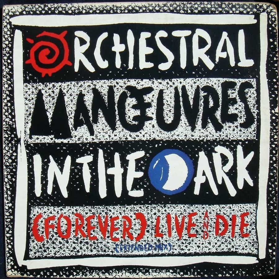Orchestral Manoeuvres In The Dark (Forever) Live and Die cover artwork