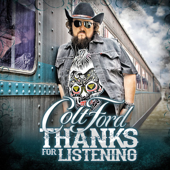 Colt Ford Thanks For Listening cover artwork