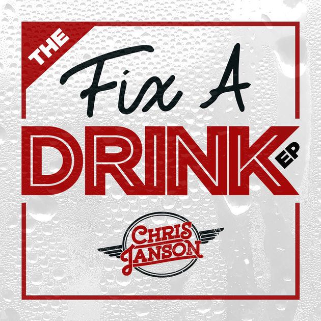 Chris Janson The Fix A Drink - EP cover artwork