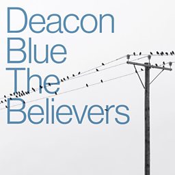 Deacon Blue The Believers cover artwork