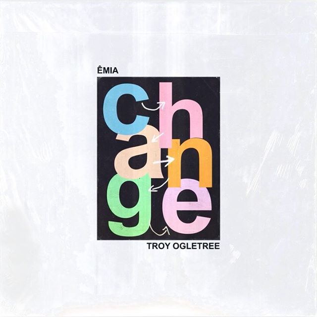 Troy Ogletree & ÊMIA — Change cover artwork