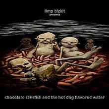 Limp Bizkit — Chocolate Starfish And The Hot Dog Flavored Water cover artwork
