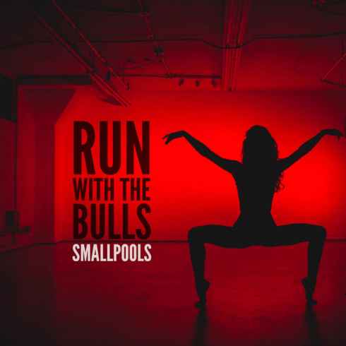 Smallpools — Run With The Bulls cover artwork