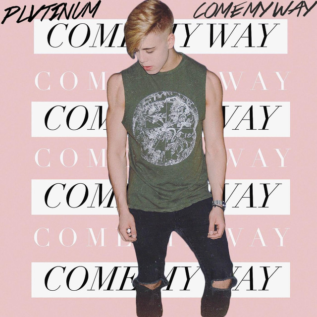 PLVTINUM — Come My Way cover artwork