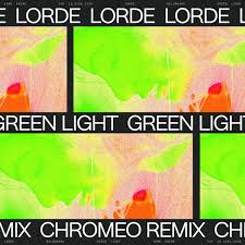 Lorde — Green Light (Chromeo Remix) cover artwork