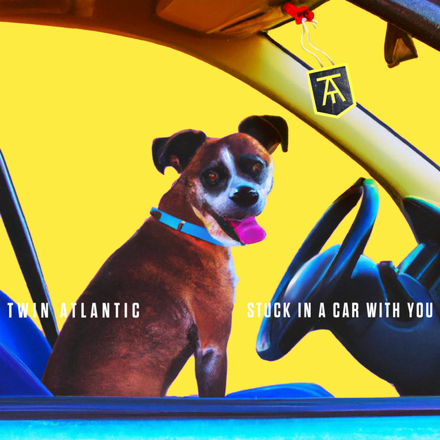 Twin Atlantic — Stuck In A Car With You cover artwork