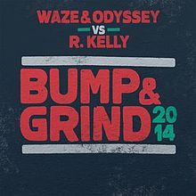 Waze &amp; Odyssey featuring R. Kelly — Bump &amp; Grind 2014 cover artwork