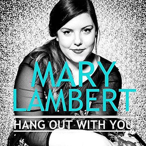 Mary Lambert — Hang Out With You cover artwork