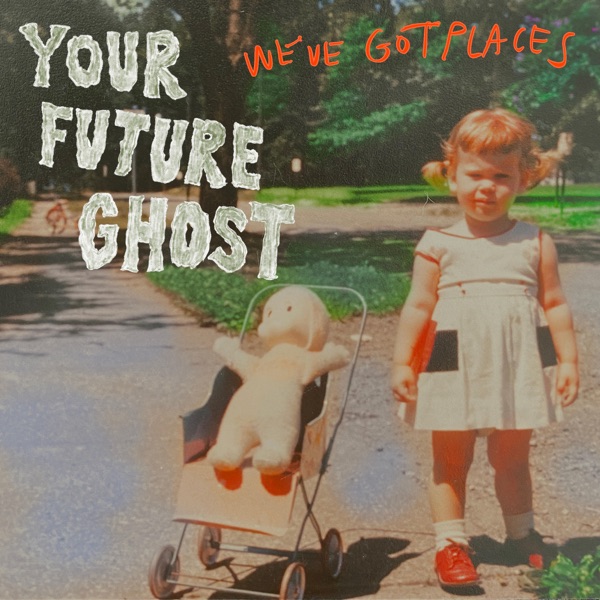Your Future Ghost featuring Wakey!Wakey! — We&#039;ve Got Places cover artwork