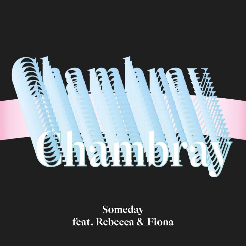 Chambray ft. featuring Rebecca &amp; Fiona Someday cover artwork