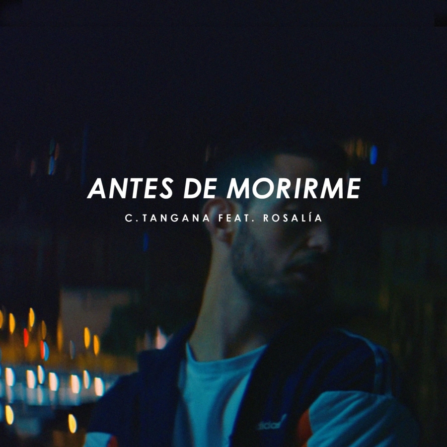 C. Tangana featuring ROSALÍA — Antes de Morirme cover artwork