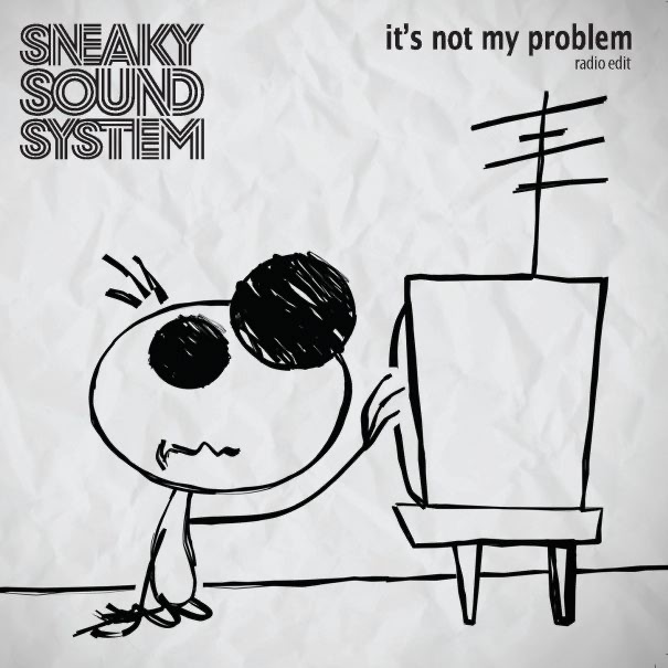 Sneaky Sound System — It&#039;s Not My Problem cover artwork