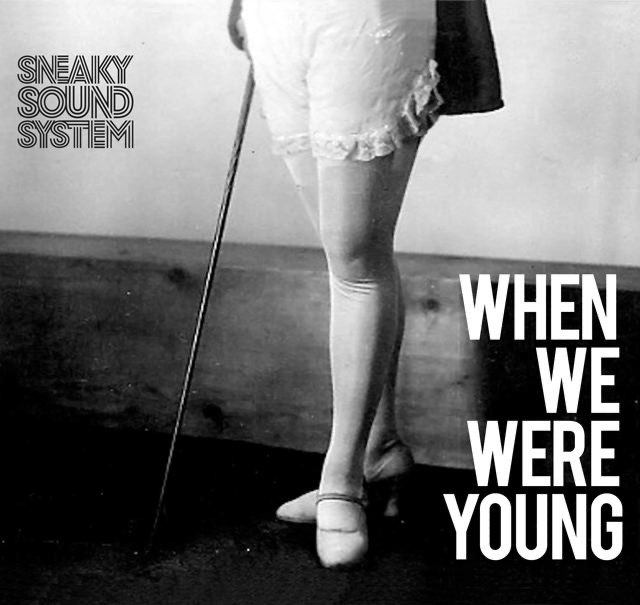 Sneaky Sound System When We Were Young cover artwork