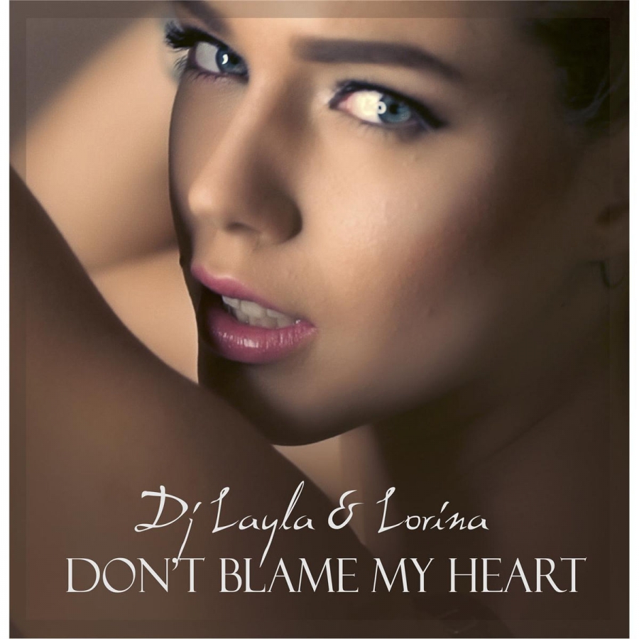 DJ Layla Don&#039;t Blame My Heart cover artwork