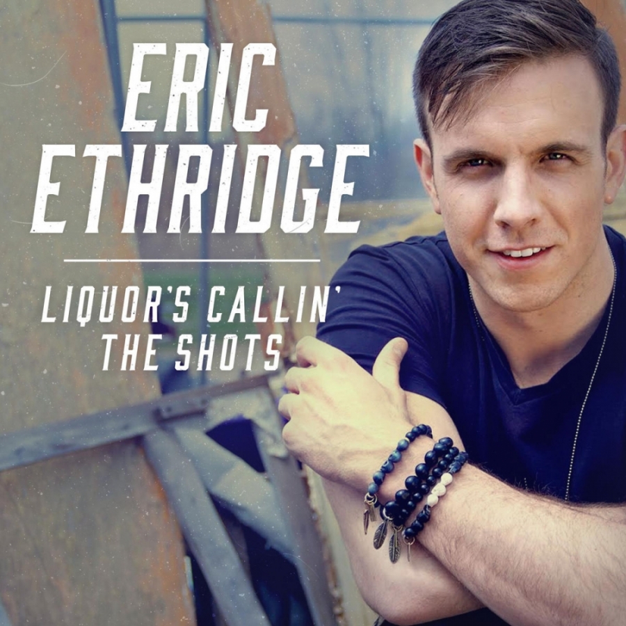 Eric Ethridge — Liquor&#039;s Callin&#039; The Shots cover artwork
