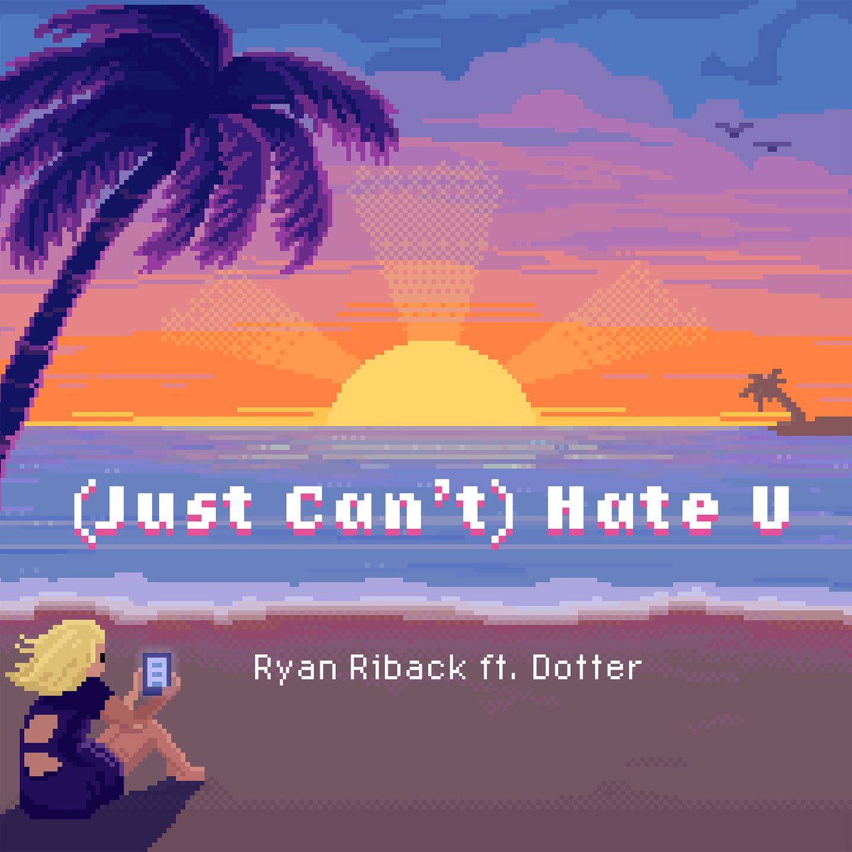 Ryan Riback featuring Dotter — (Just Can&#039;t) Hate U cover artwork
