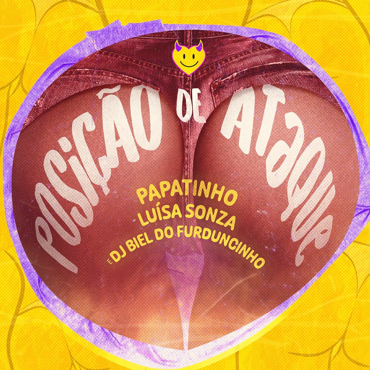 Papatinho, Luísa Sonza, & DJ Biel do Furduncinho Posição de Ataque cover artwork
