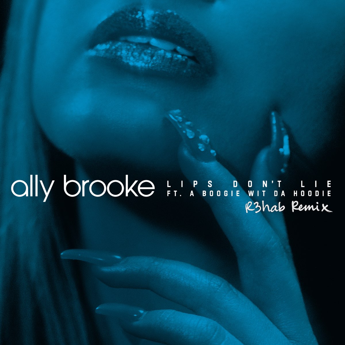 Ally Brooke featuring A Boogie Wit da Hoodie & R3HAB — Lips Don&#039;t Lie (R3HAB Remix) cover artwork