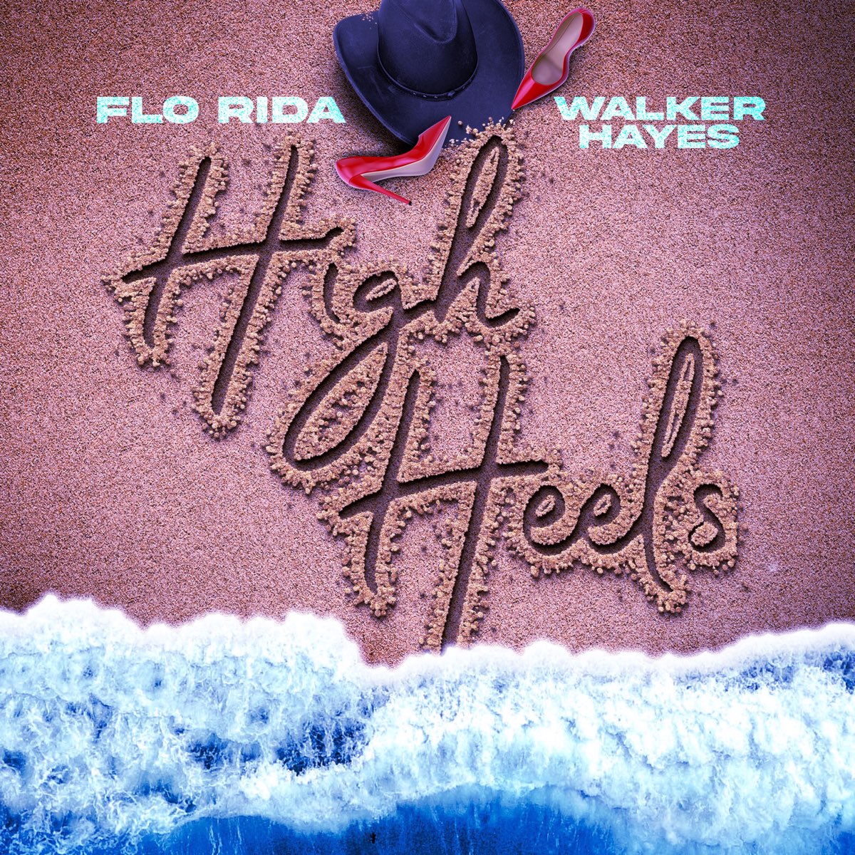 Flo Rida, Walker Hayes, & Aukoustics featuring secs on the beach — High Heels (Whistle While You Twerk) cover artwork