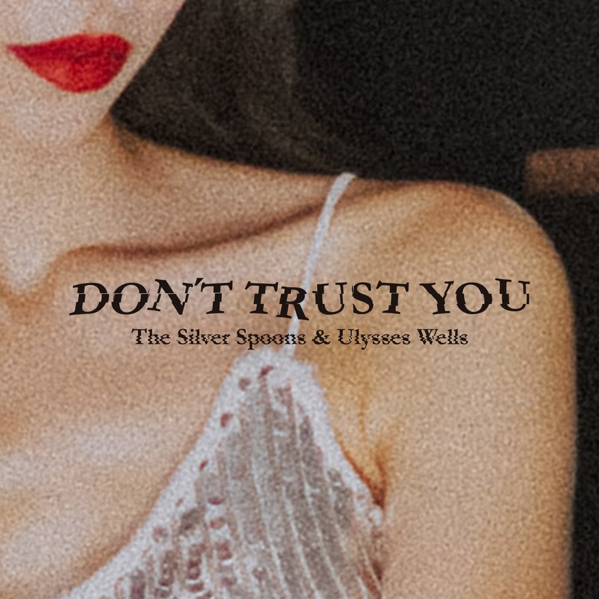 The Silver Spoons & Ulysses Wells — Don&#039;t Trust You cover artwork