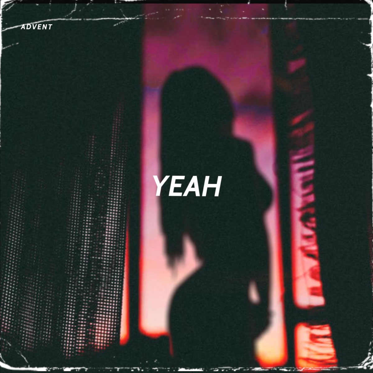 ADVENT — Yeah cover artwork