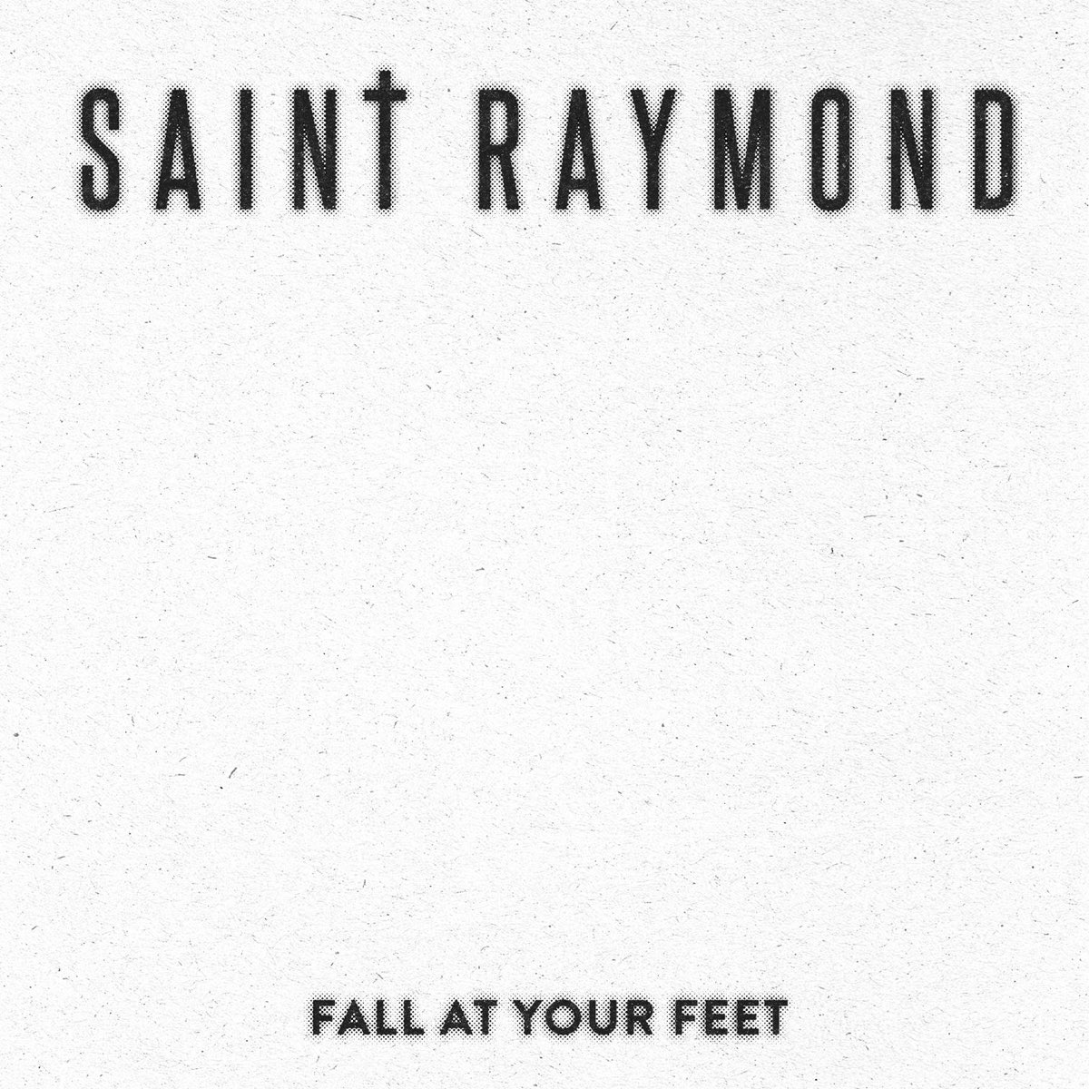 Saint Raymond — Fall At Your Feet cover artwork