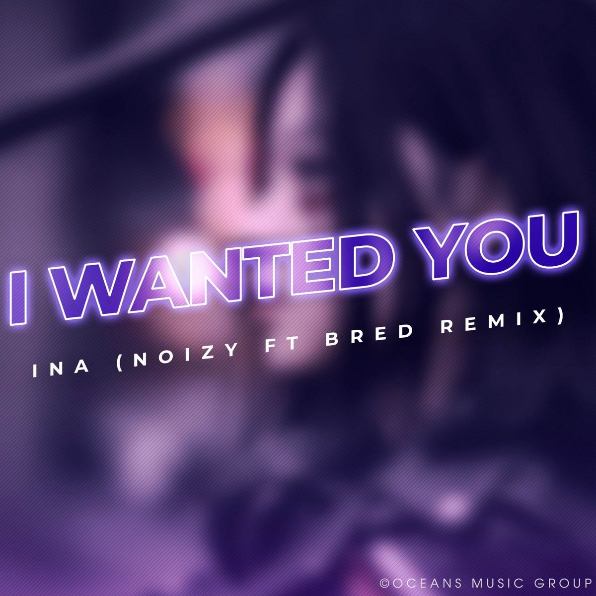 Ina ft. featuring Noizy & BRED I Wanted You (Remix) cover artwork