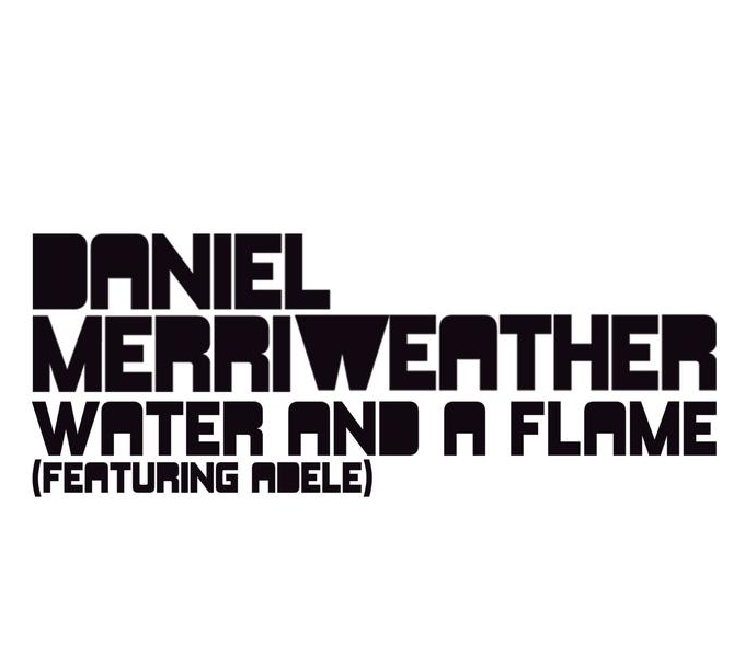 Daniel Merriweather featuring Adele — Water and a Flame cover artwork