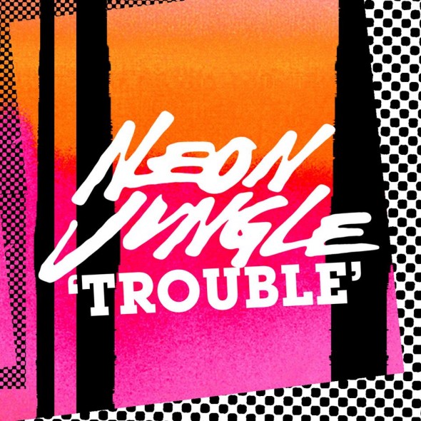 Neon Jungle — Trouble cover artwork