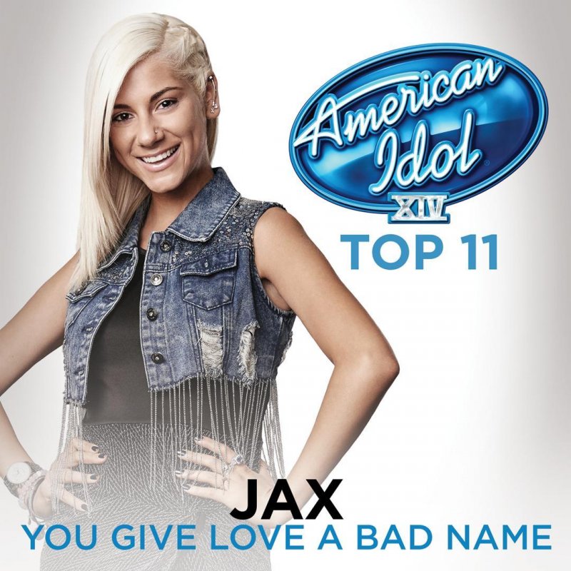 Jax — You Give Love a Bad Name (American Idol Season 14) cover artwork