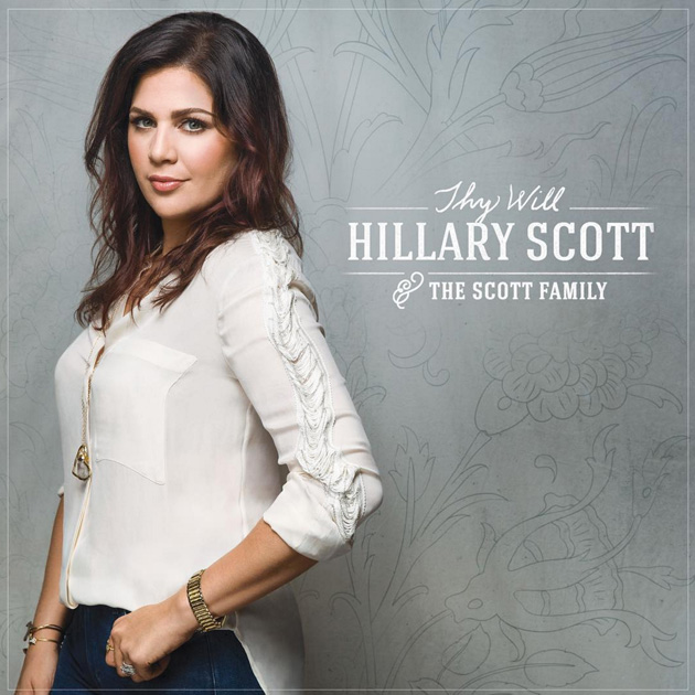 Hillary Scott &amp; The Scott Family — Thy Will cover artwork