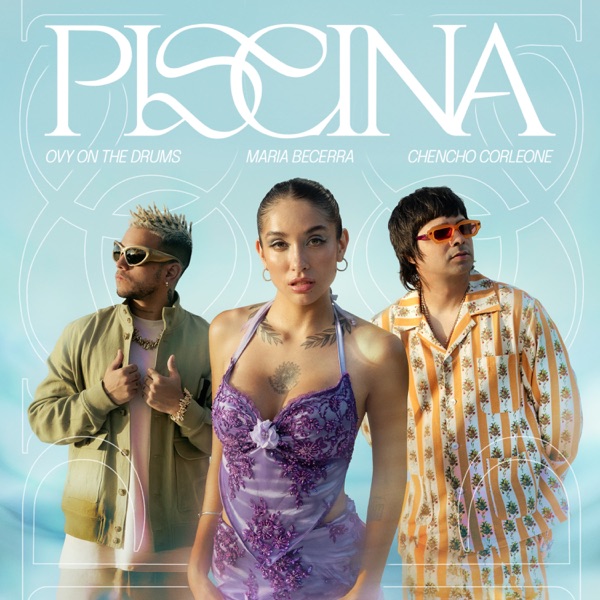 Maria Becerra, Chenco Corleone, & Ovy on the Drums — Piscina cover artwork