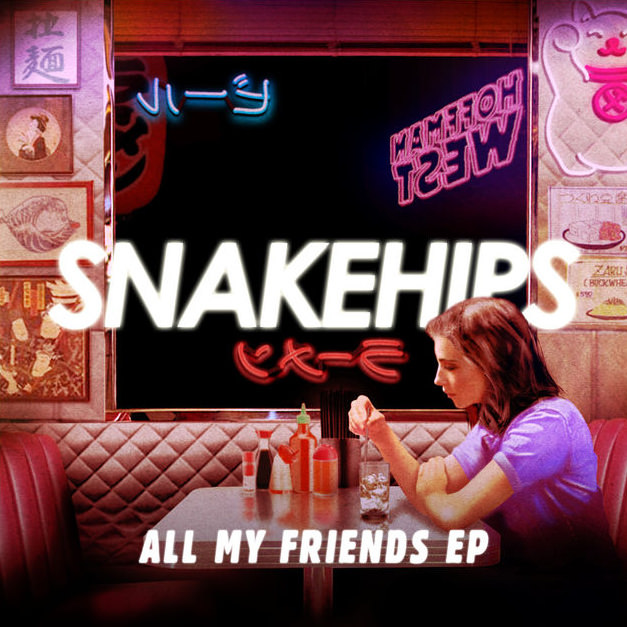 Snakehips — All My Friends cover artwork