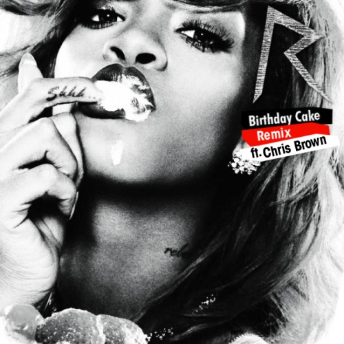 Rihanna ft. featuring Chris Brown Birthday Cake (Remix) cover artwork