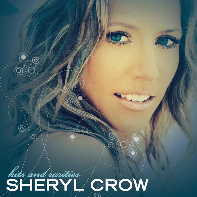 Sheryl Crow Hits and Rarities cover artwork