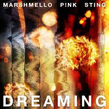 Marshmello, P!nk, & Sting Dreaming cover artwork