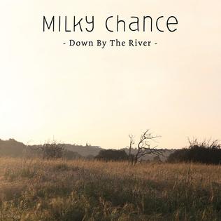 Milky Chance — Down By The River cover artwork