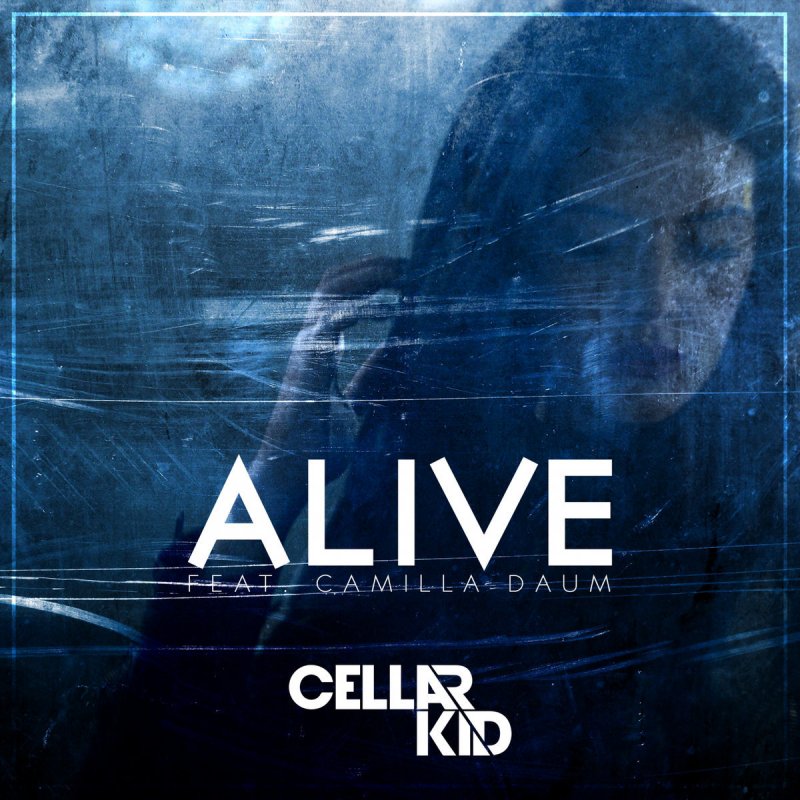 Cellar Kid featuring Camila Daum — Alive cover artwork