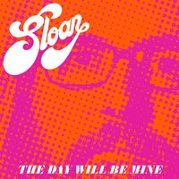 Sloan The Day Will Be Mine cover artwork