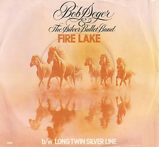 Bob Seger &amp; The Silver Bullet Band Fire Lake cover artwork