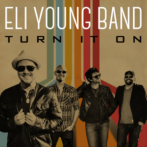 Eli Young Band Turn It On cover artwork