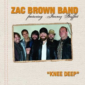 Zac Brown Band featuring Jimmy Buffett — Knee Deep cover artwork