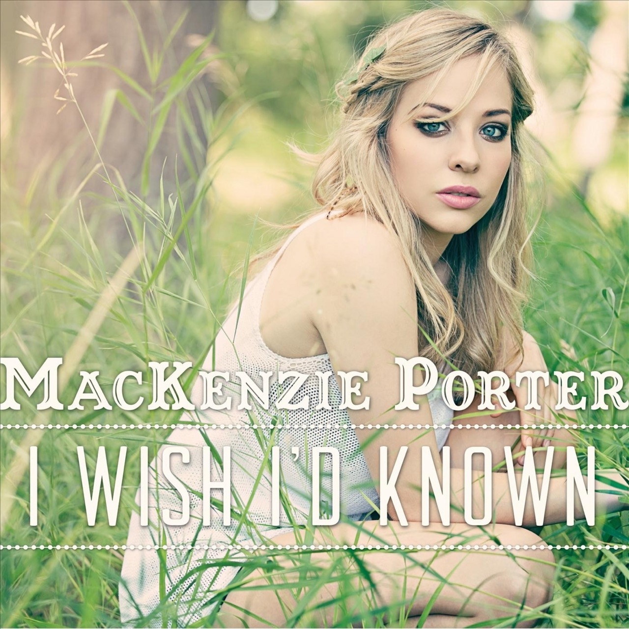 MacKenzie Porter I Wish I&#039;d Known cover artwork