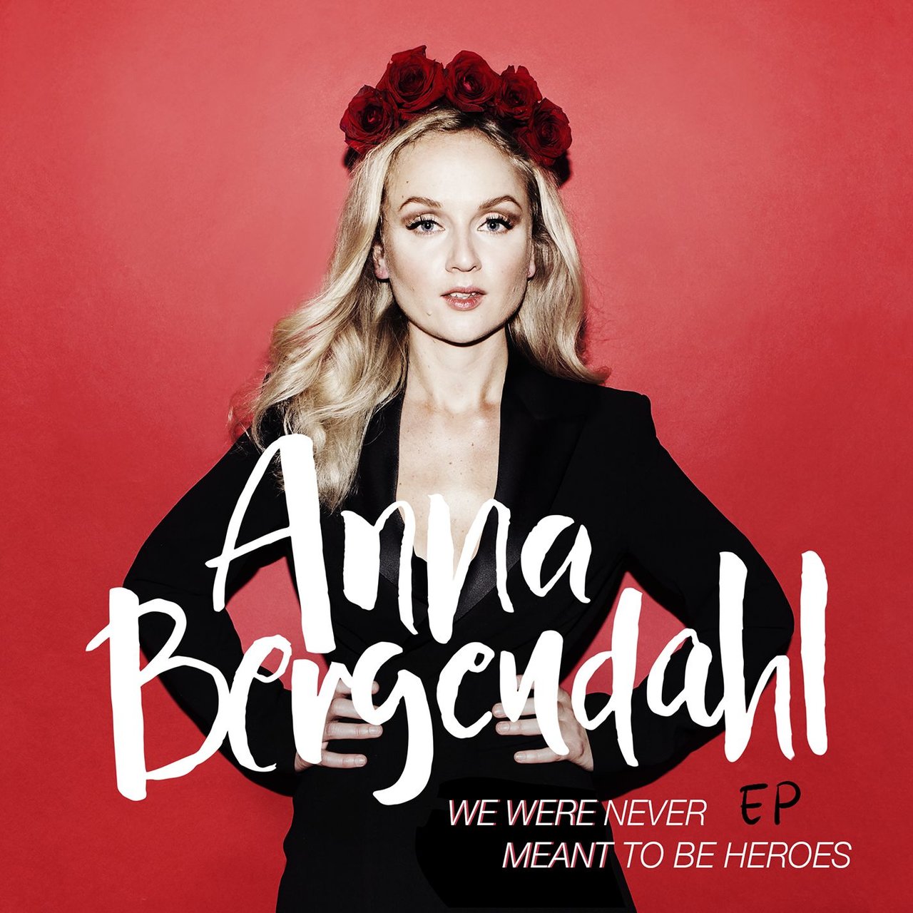 Anna Bergendahl We Were Never Meant to Be Heroes cover artwork