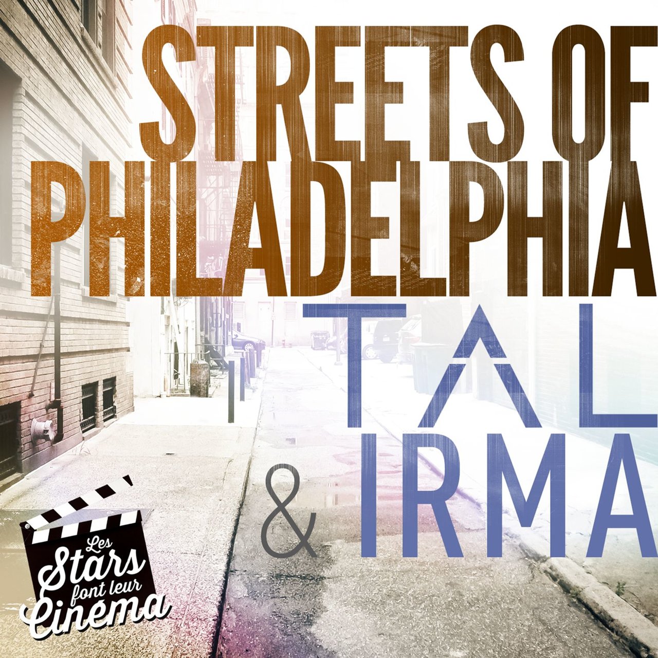 TAL & Irma Streets of Philadelphia (Les Stars font leur cinéma) cover artwork