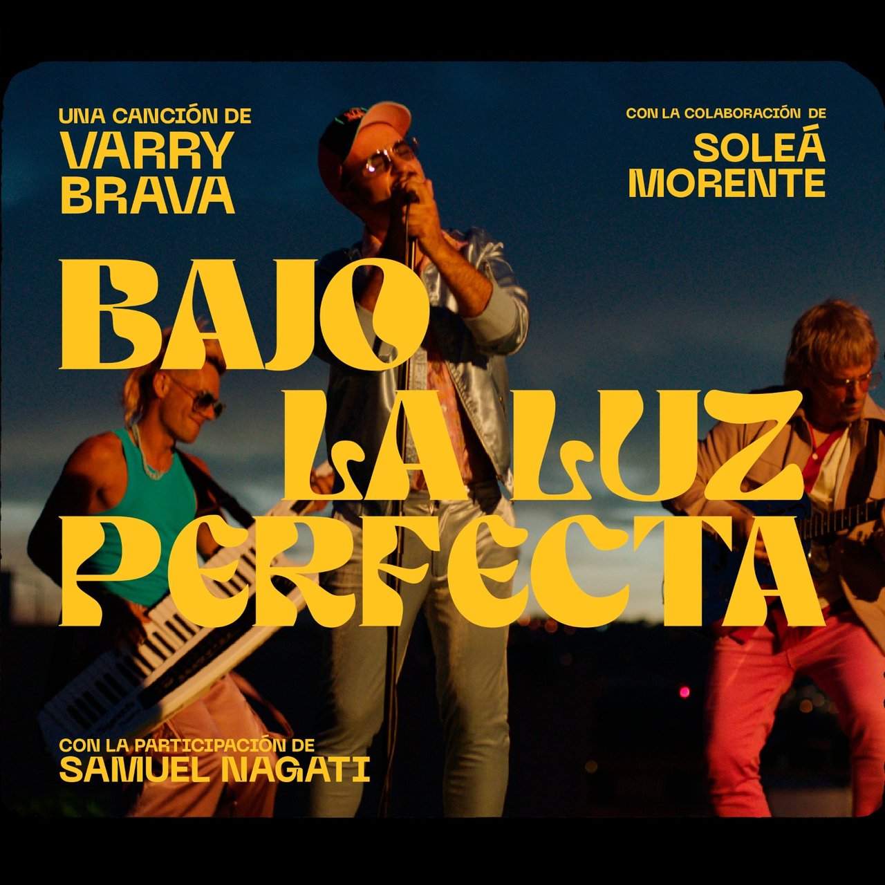 Varry Brava & Soleá Morente ft. featuring Samuel Nagati Bajo la Luz Perfecta cover artwork