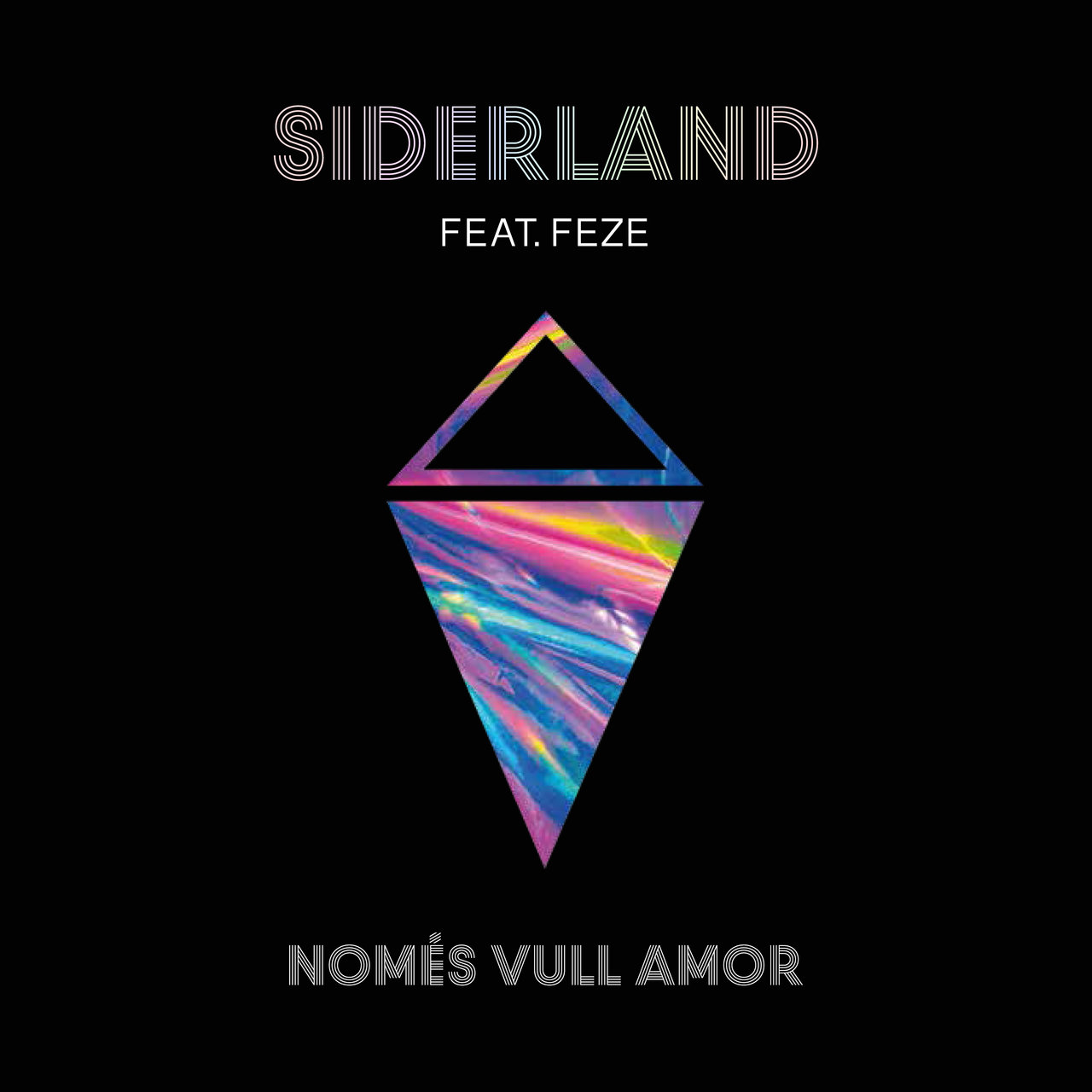 Siderland ft. featuring Feze Només Vull Amor cover artwork