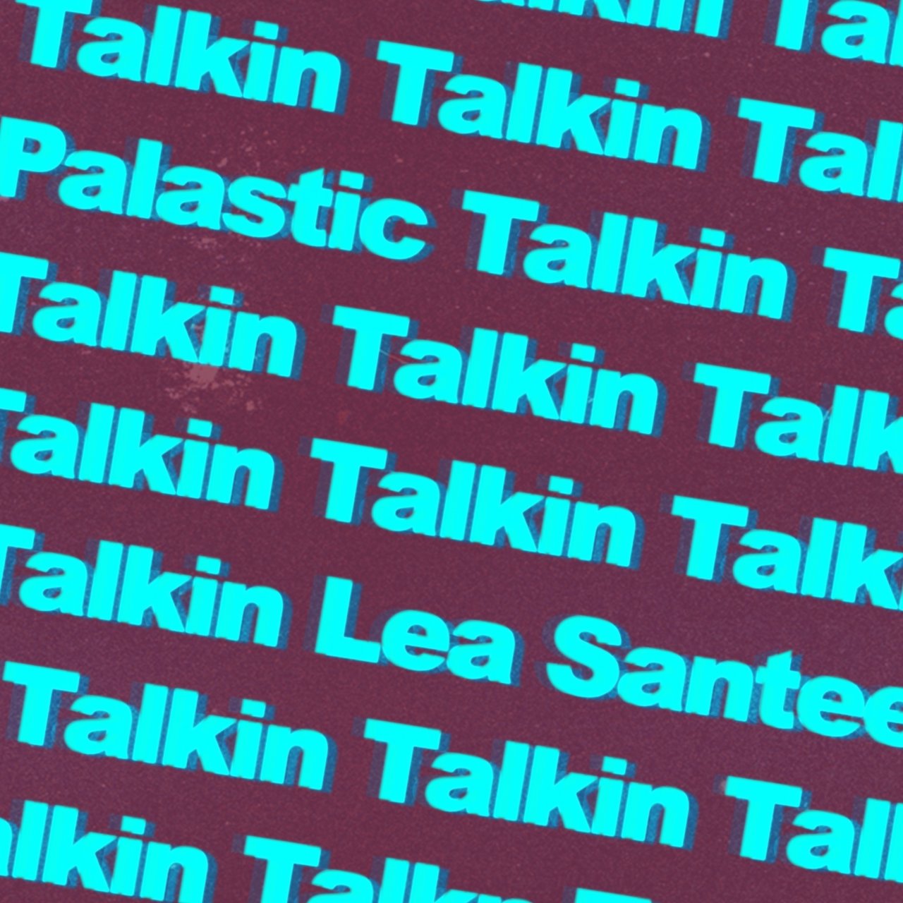 Palastic & Lea Santee — Talkin&#039; cover artwork