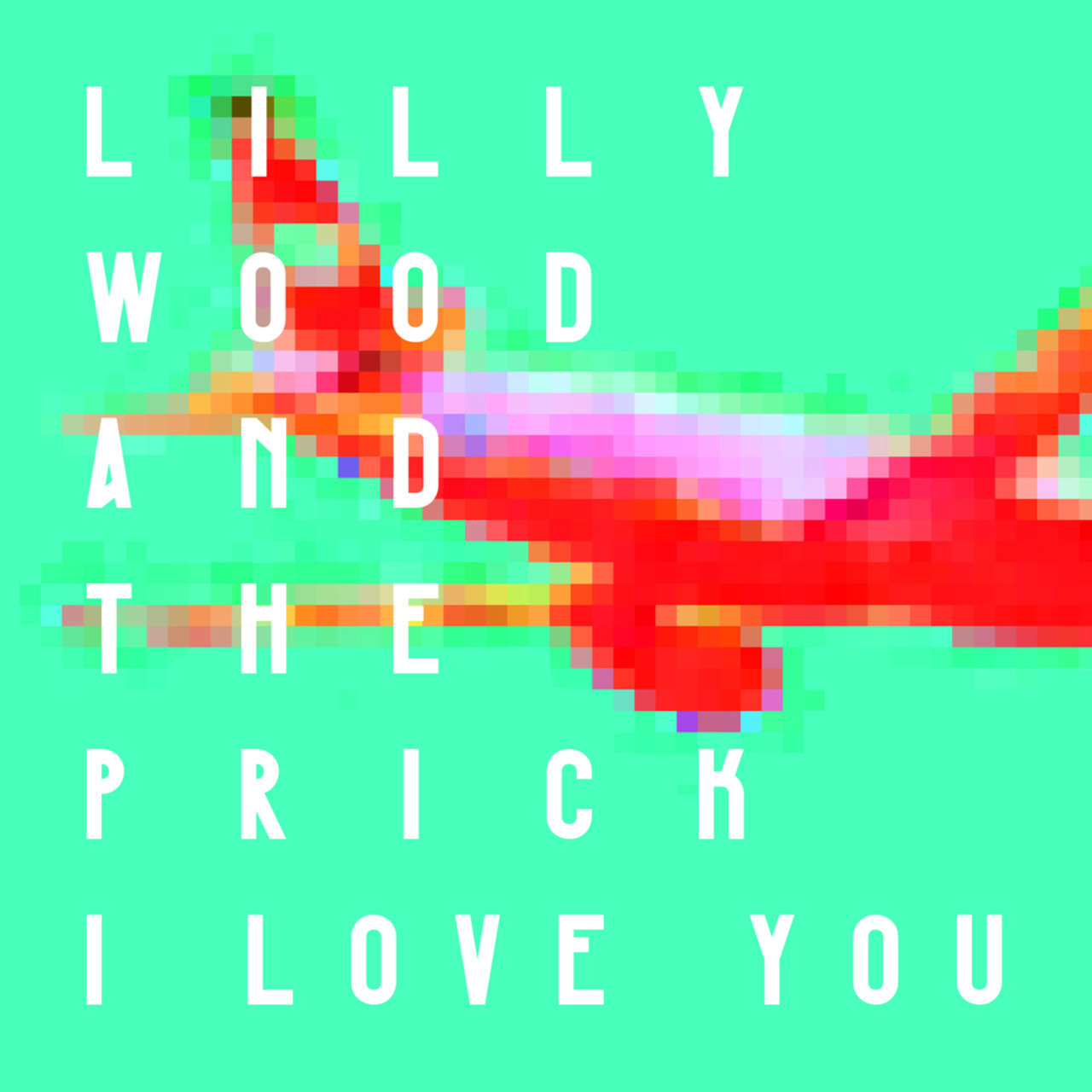 Lilly Wood and The Prick — I Love You cover artwork